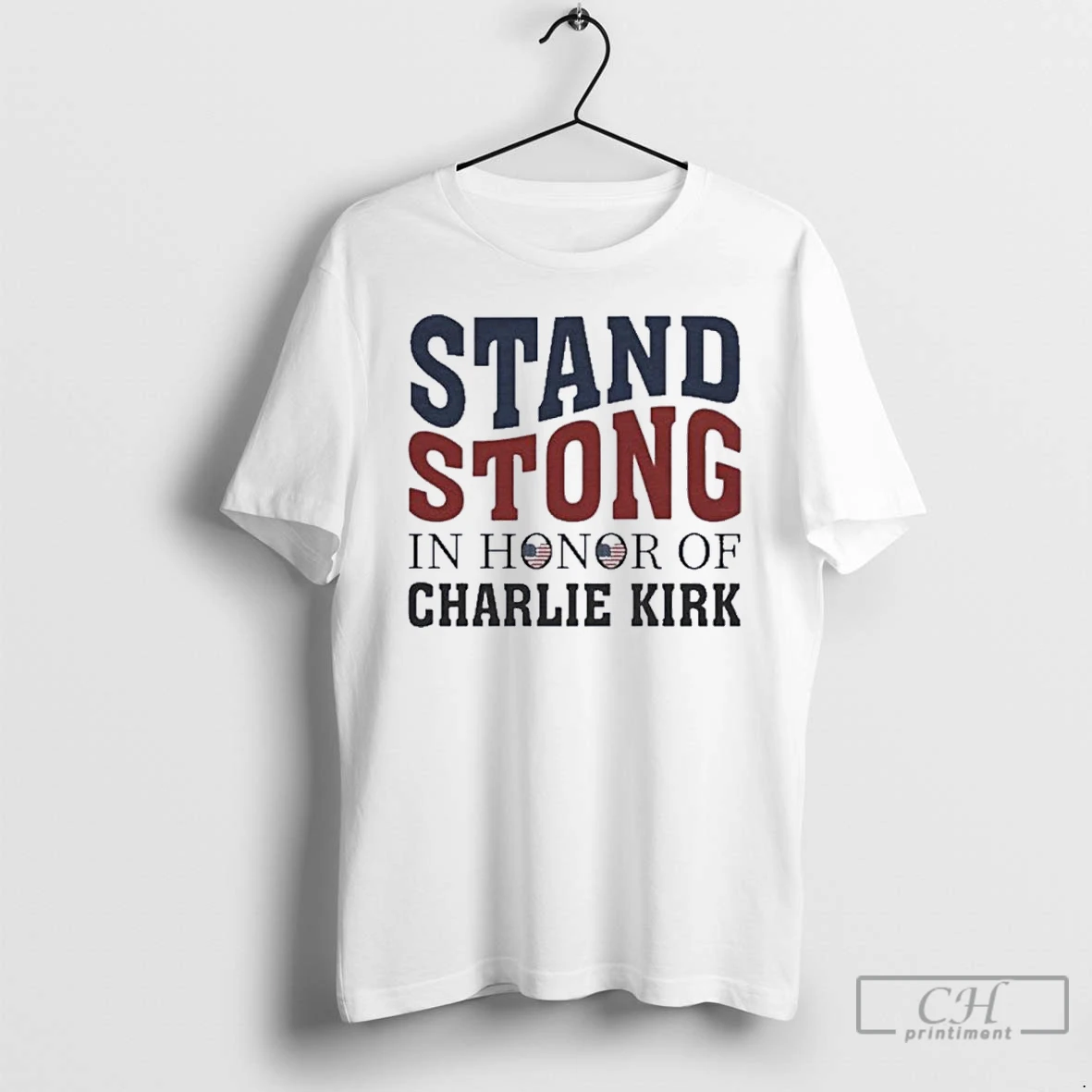 Premium Stand Stong In Honor Of Charlie Kirk T Shirts Hoodie