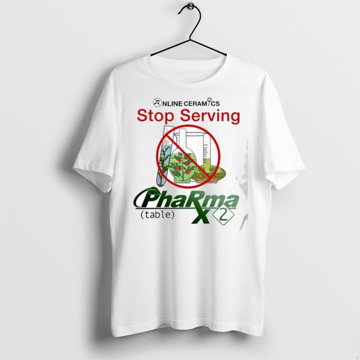 Premium Stop Serving Pharma 2 Table Grow Organic Gmo Online Ceramics T Shirts
