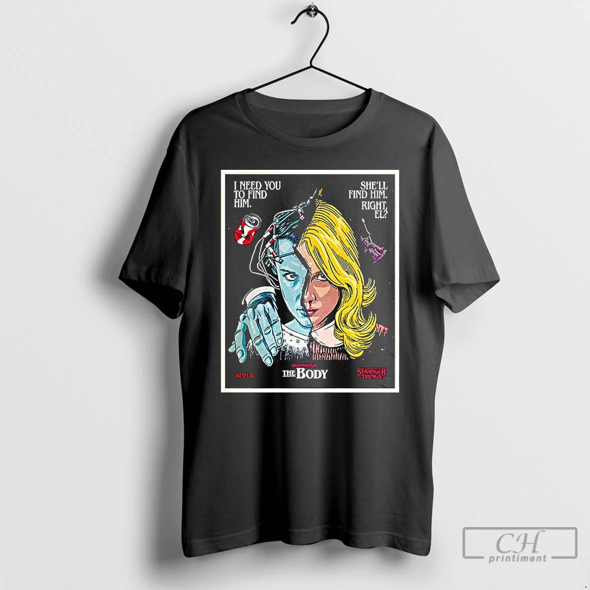 Premium The Body Stranger Things I Need You To Find Him T Shirts