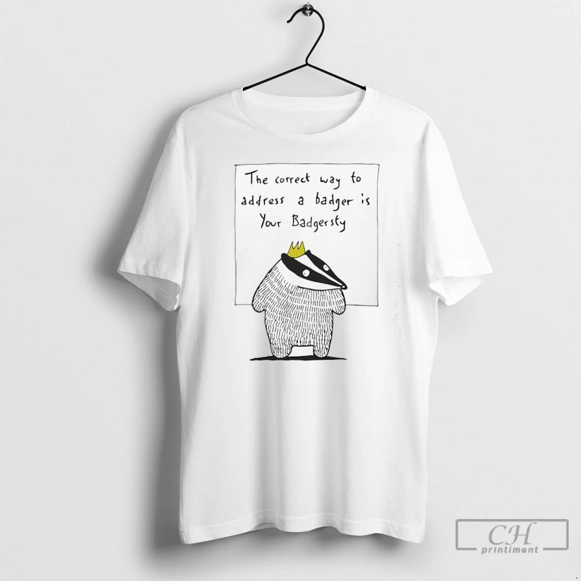 Premium The Correct Way To Address A Badger Is Your Badgers T Shirt