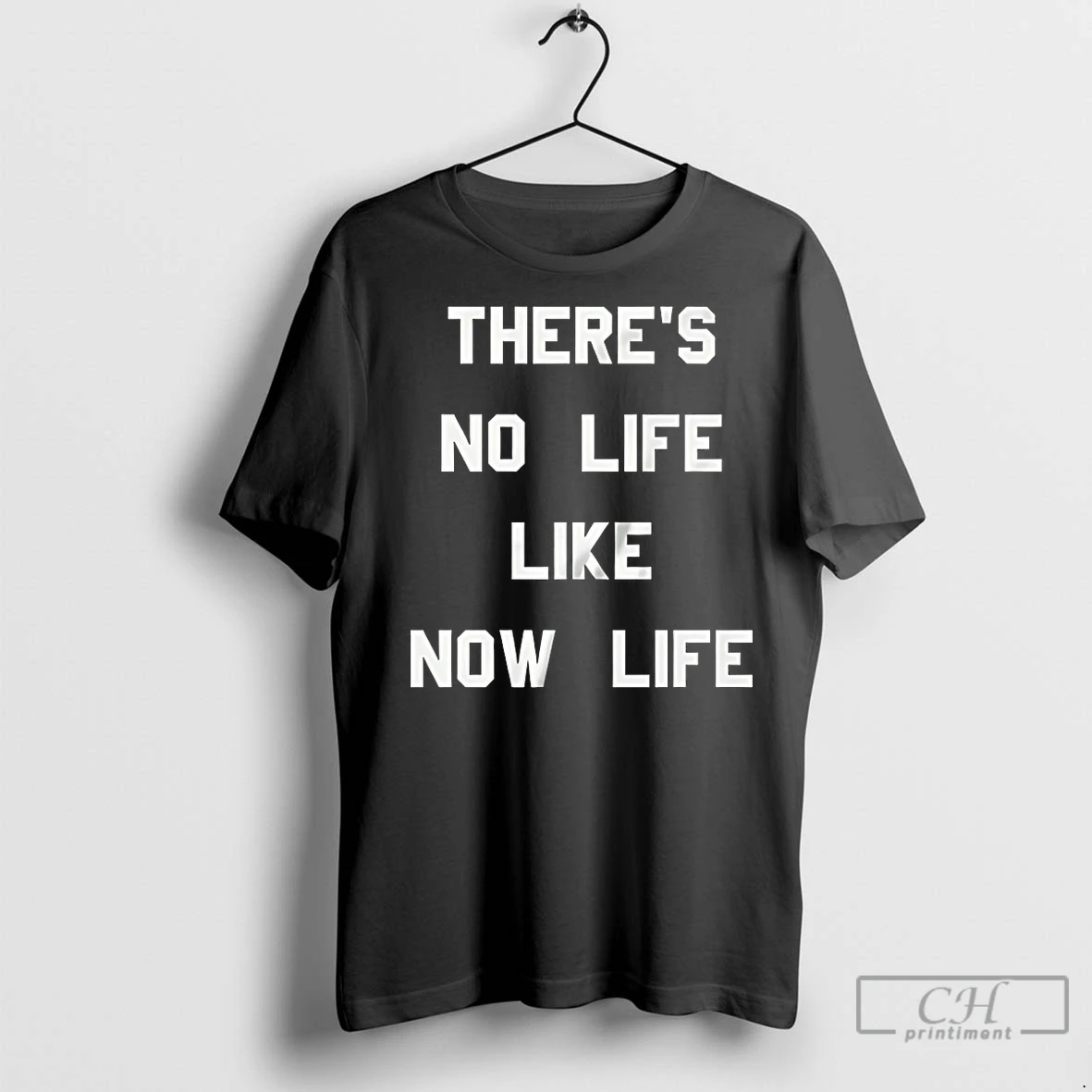 Premium Theres No Life Like Now Life T Shirt