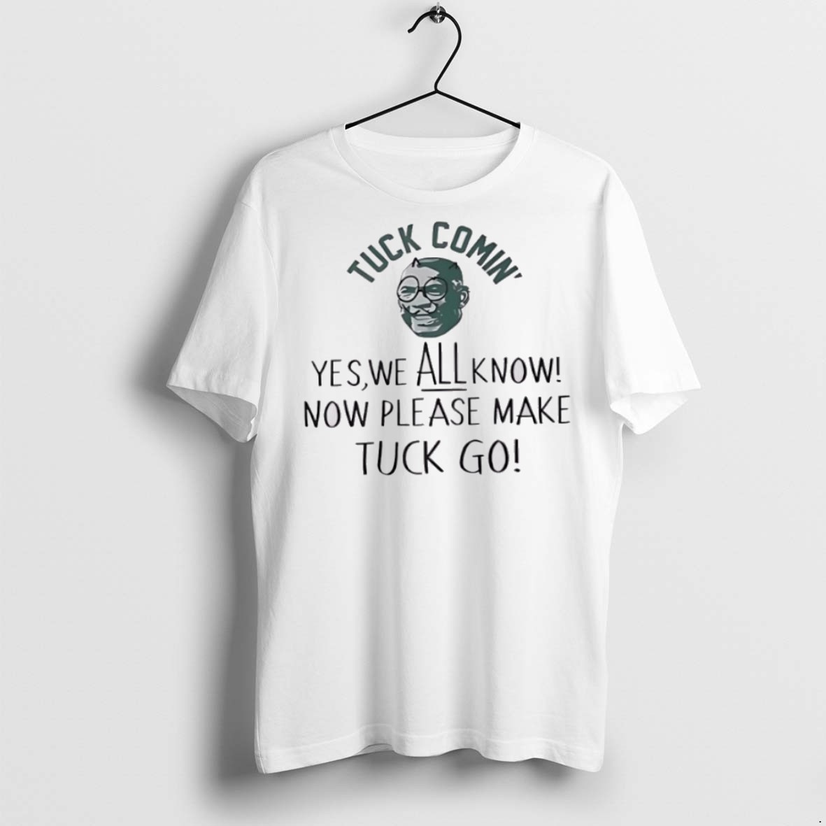 Premium Tuck Comin Yes We All Know Funny Meme T Shirts