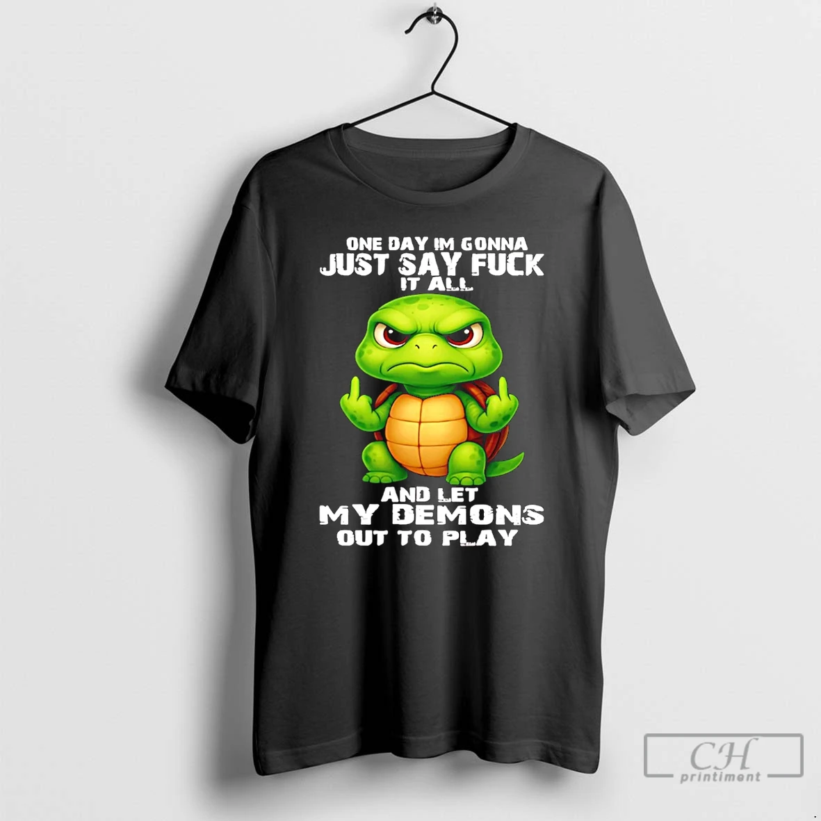 Premium Turtle Middle Finger One Day Im Gonna Just Say Fuck It All And Let My Demons T Shirts Hoodie