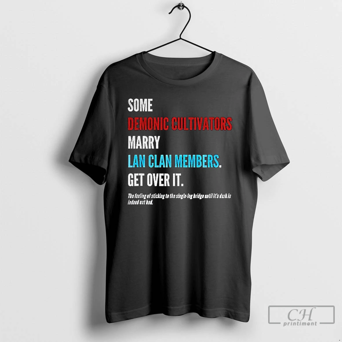Premium Some Demonic Cultivators Marry Lan Clan Members Get Over It The Feeling Of Sticking To The Single Log Bridge T Shirts Hoodie