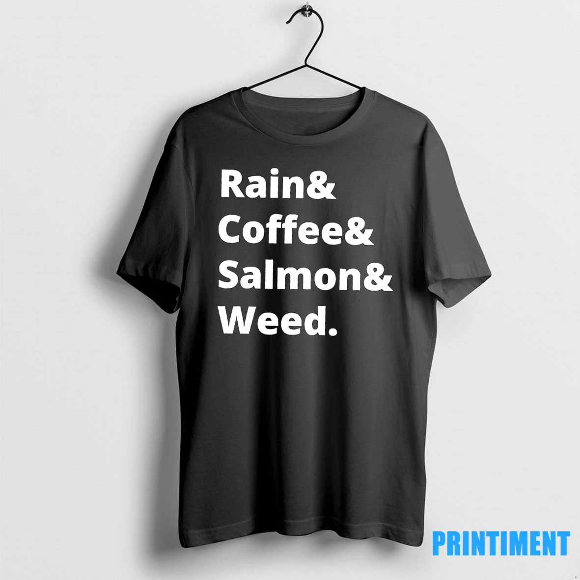 Rain And Coffee And Salmon And Weed Tshirts Sweater Hoodie