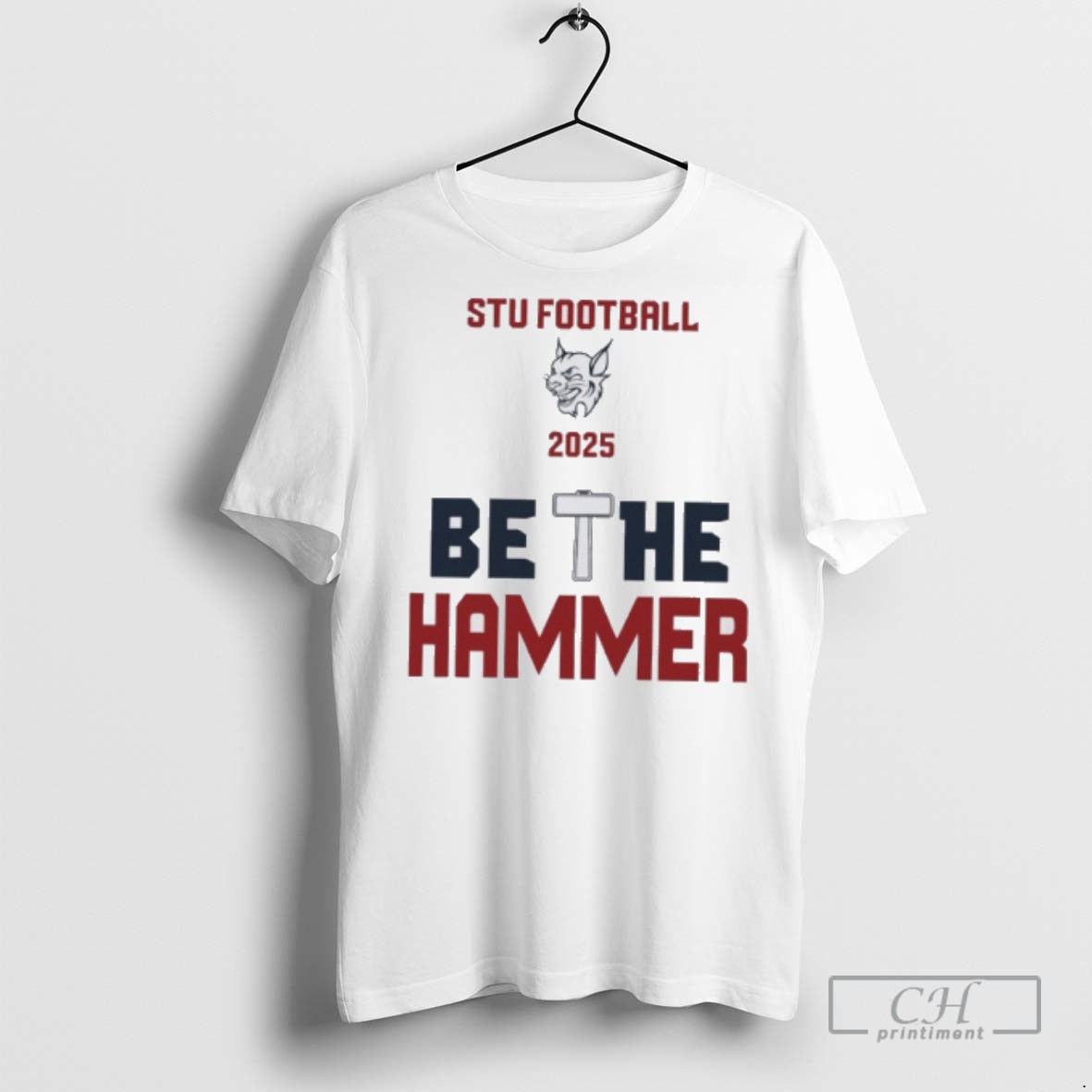Stu Football 2025 Be The Hammer T Shirts