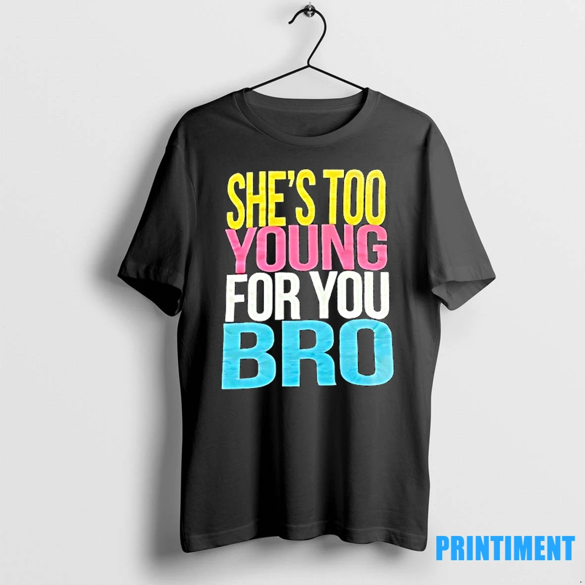 Shes Too Young For You Bro Tshirts Sweater Hoodie