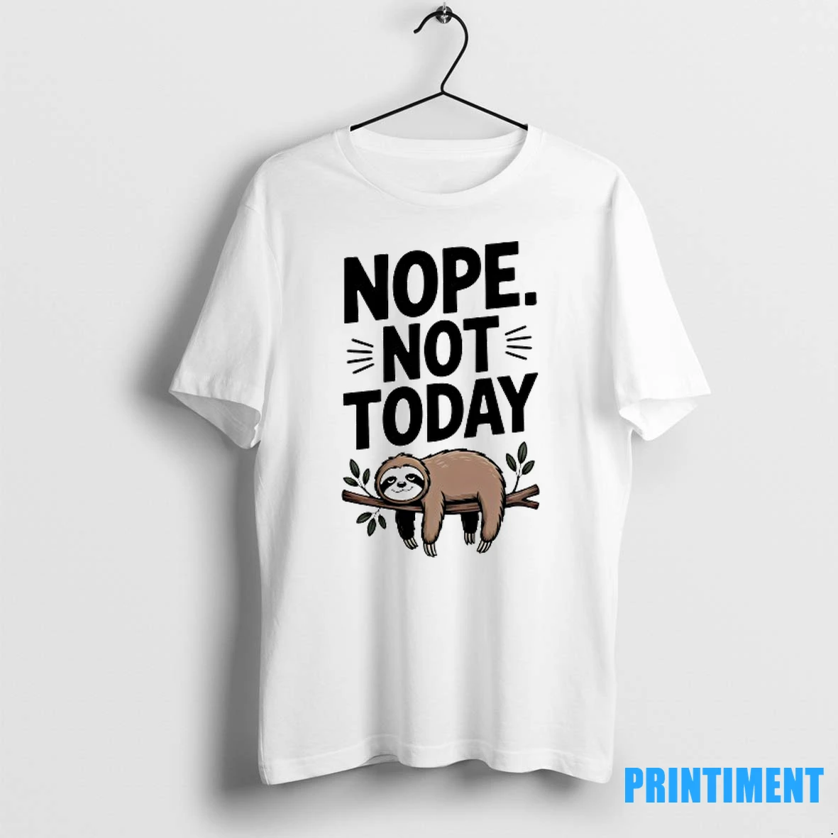 Sloth Nope Not Today Tshirts Sweater Hoodie