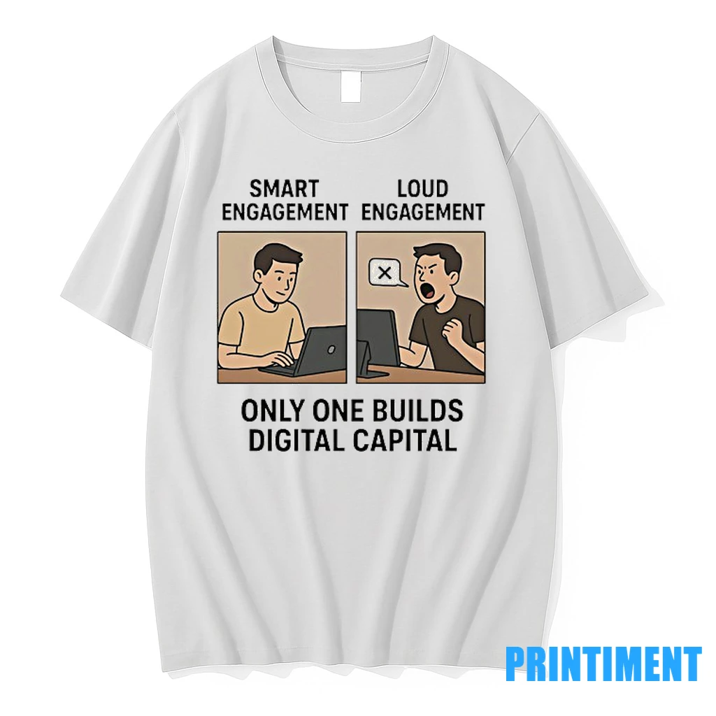 Smart Engagement And Loud Engagement Only One Builds Digital Capital Tshirts Sweater Hoodie