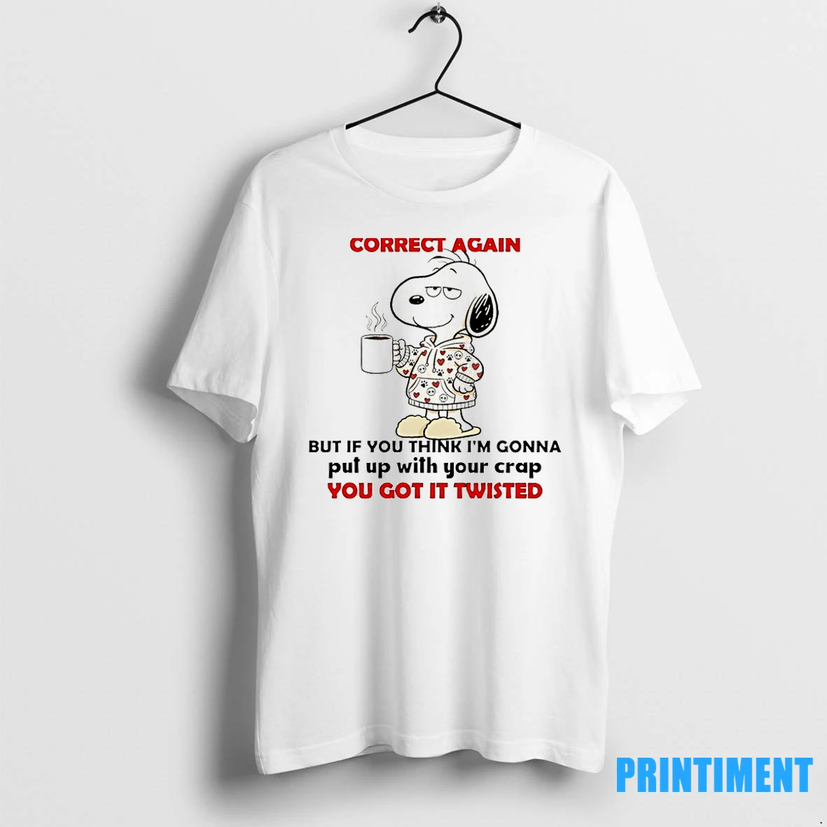 Snoopy If You Think Im Grouchy You Are Right If You Think Im Bossy Correct Again But If You Think Im Gonna Tshirts Sweater Hoodie