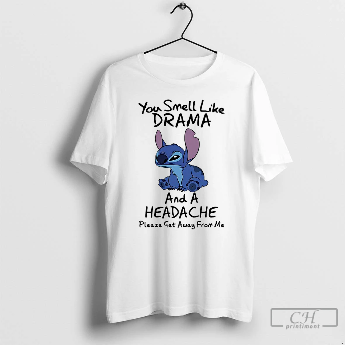 Stitch You Smell Like Drama And A Headache Please Get Away From Me T Shirts Hoodie