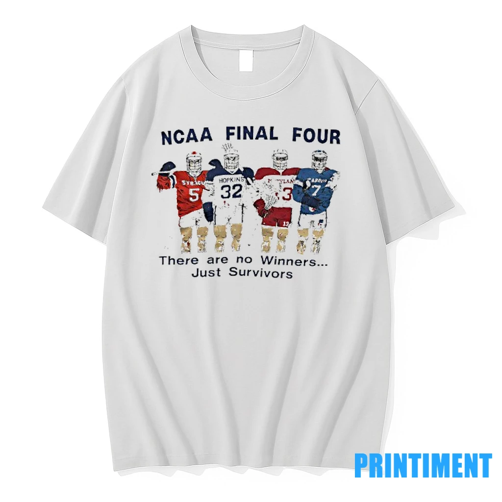 Syracuse Hopkins Maryland Carolina Ncaa Final Four There Are No Winners Just Survivors Tshirts Sweater Hoodie