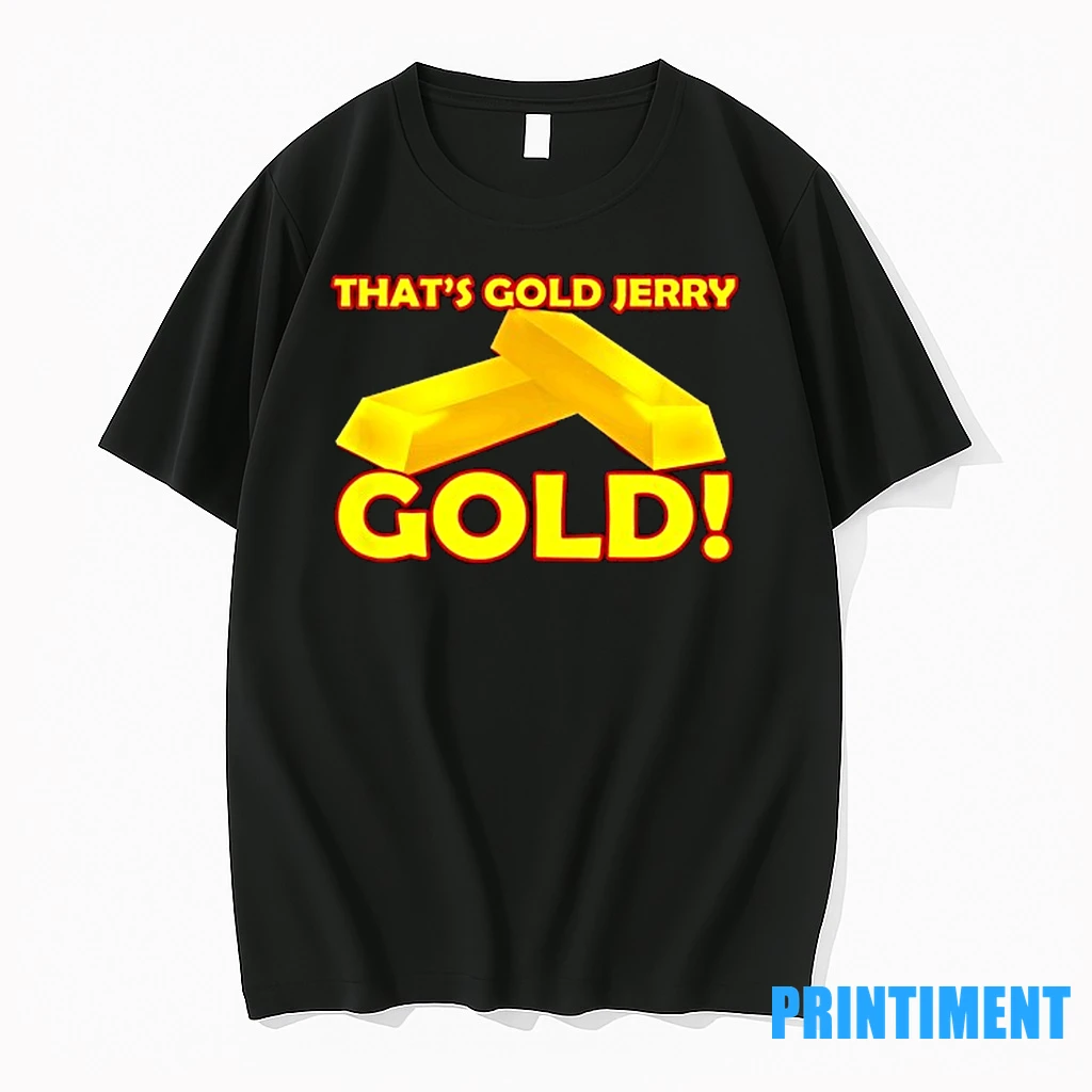 Thats Gold Jerry Tshirts Sweater Hoodie