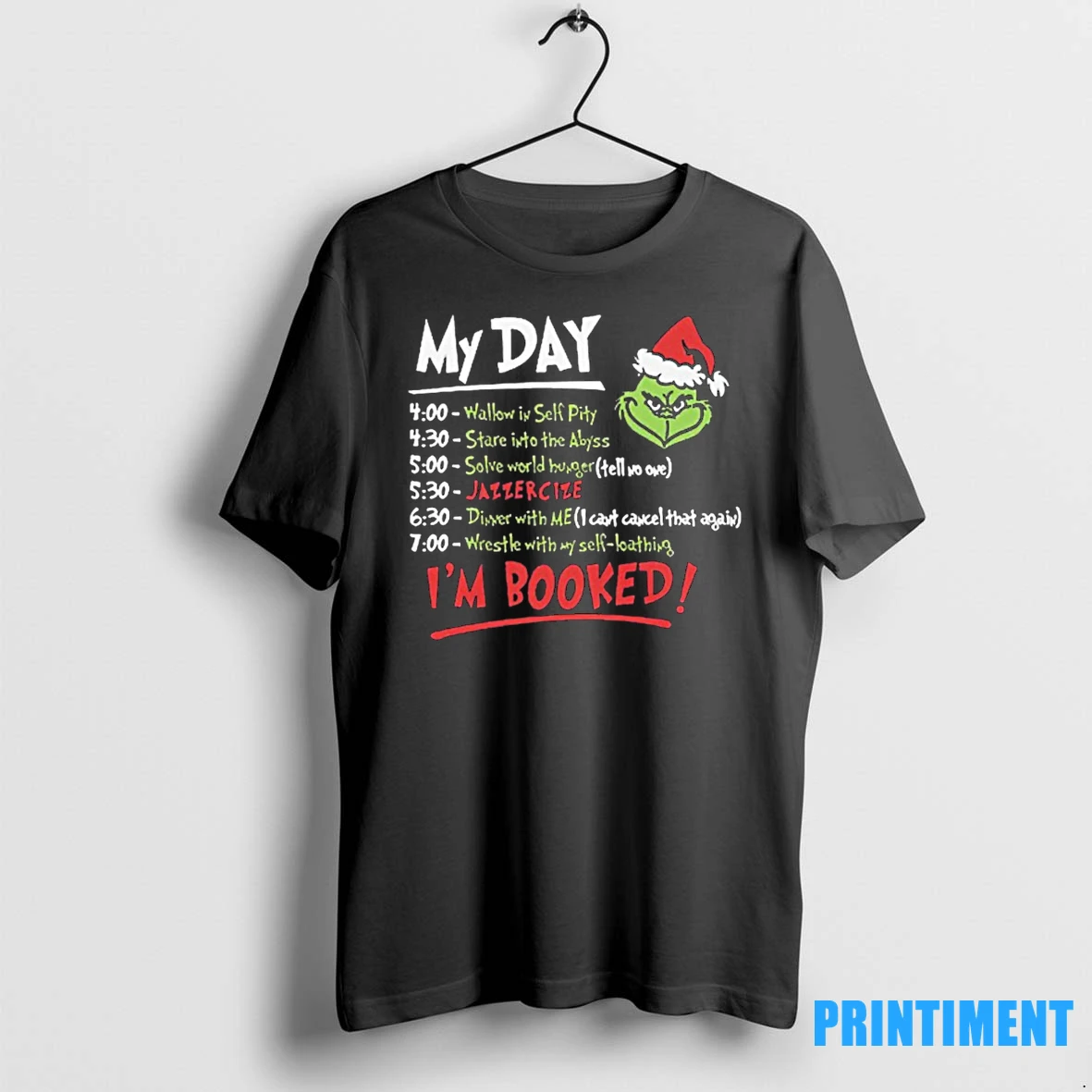 The Grinch Christmas Schedule My Day Im Booked Tshirts Sweater Hoodie