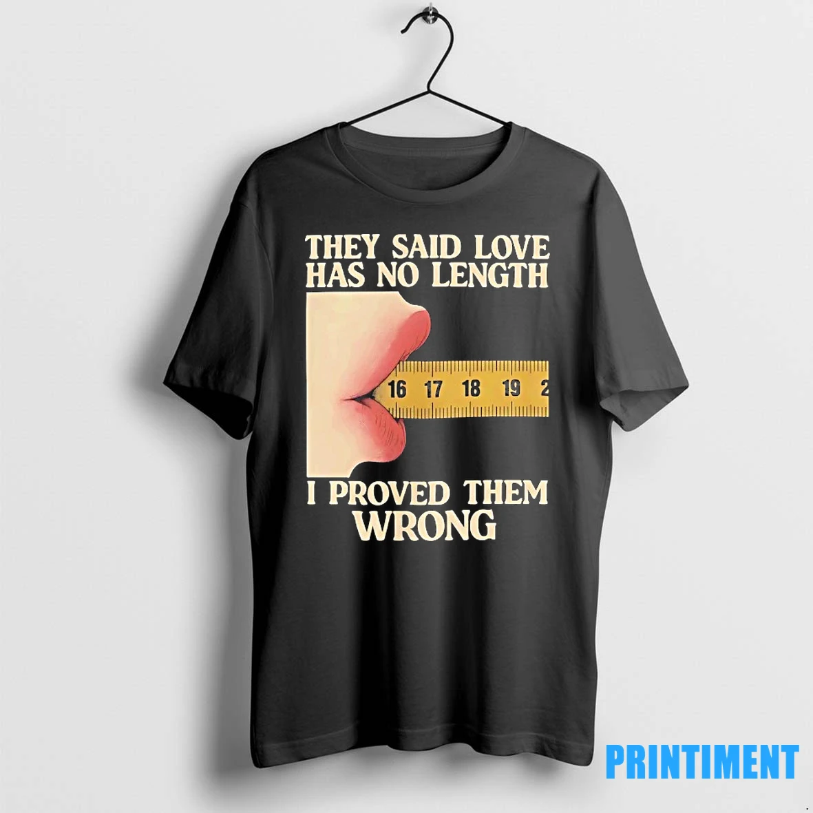 They Said Love Has No Length I Proved Them Wrong Tshirts Sweater Hoodie