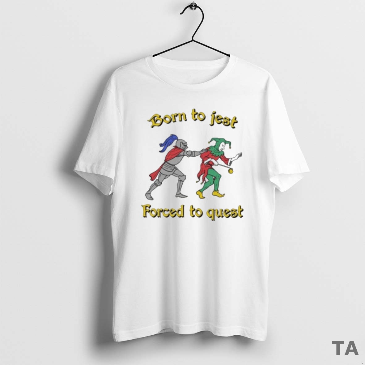 Top Born To Jest Forced To Quest T Shirt Sweater