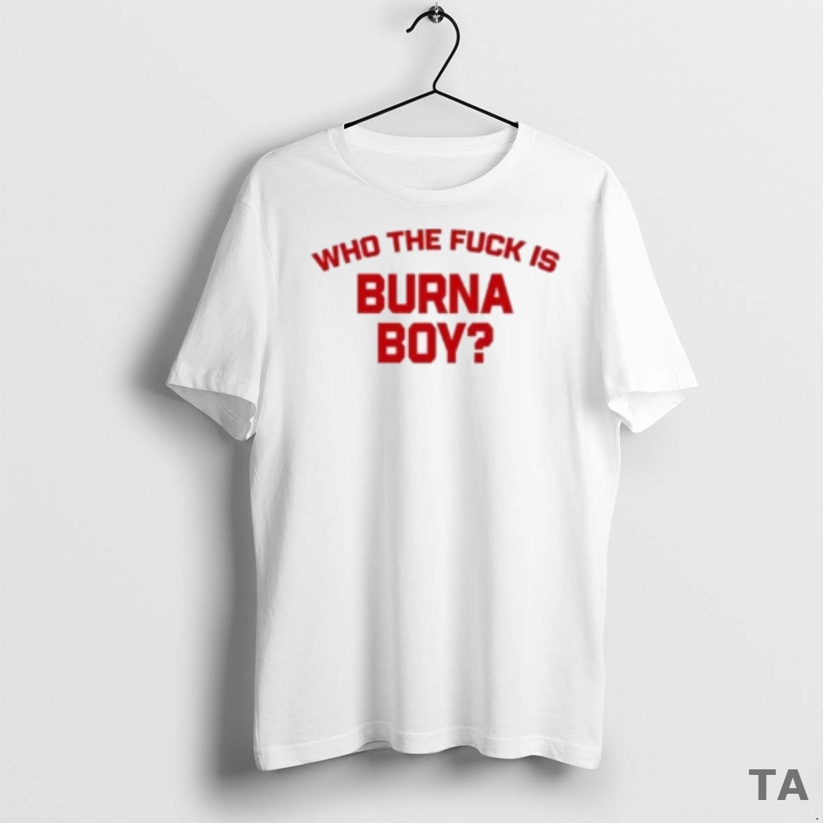 Top Burna Boy Wearing Who The Fck Is Burna Boy 2025 T Shirt Sweater