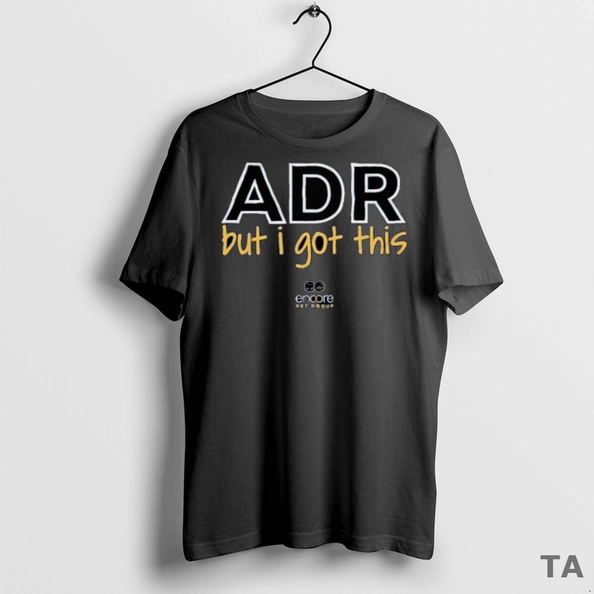 Top Encore Vet Group Adr But I Got This T Shirt Sweater