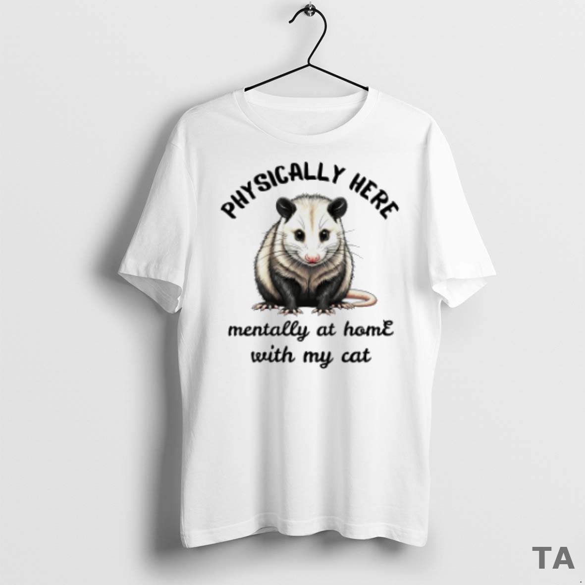 Top Opossum Physically Here Mentally At Home With My Cat T Shirt Sweater