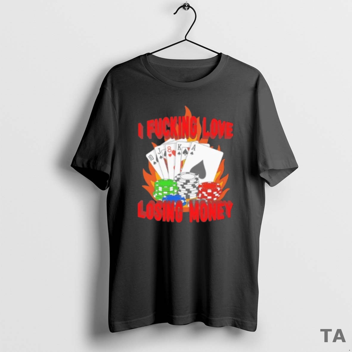 Top Poker I Fucking Love Losing Money T Shirt Sweater