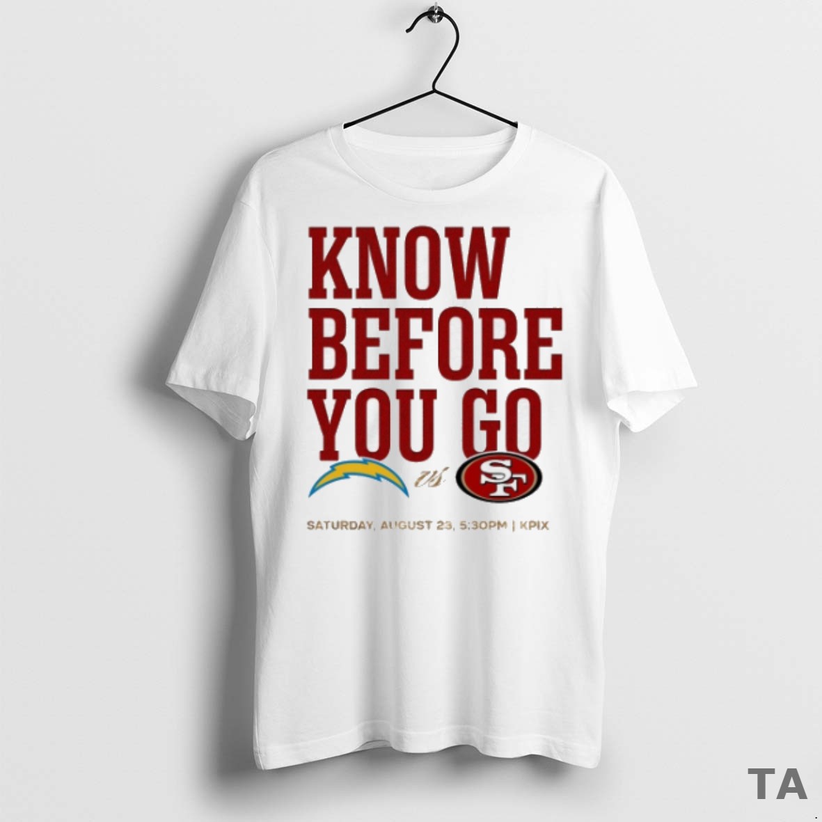 Top Premium Los Angeles Chargers Vs San Francisco 49ers Know Before You Go Saturday August 23rd 2025 T Shirt Sweater