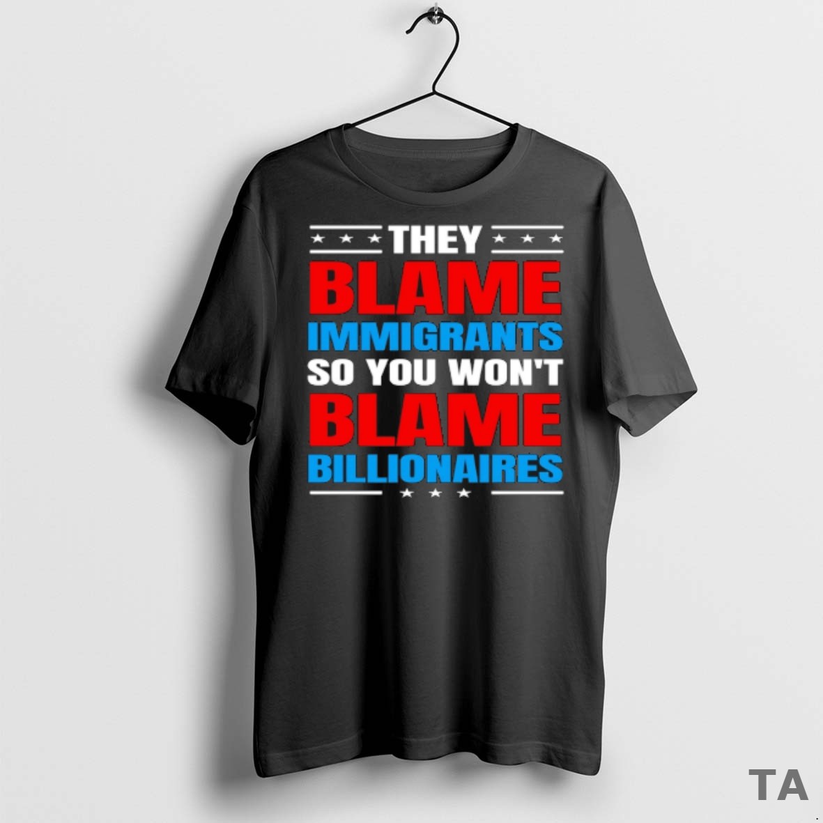 Top They Blame Immigrants So You Wont Blame Billionaires T Shirt Sweater