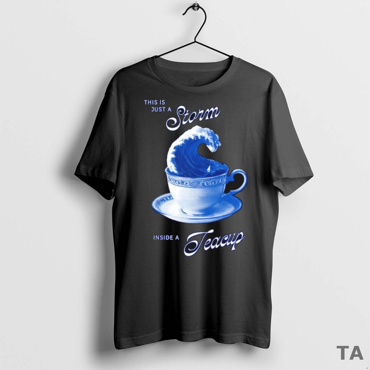 Top This Is Just A Storm Inside A Teacup T Shirt Sweater