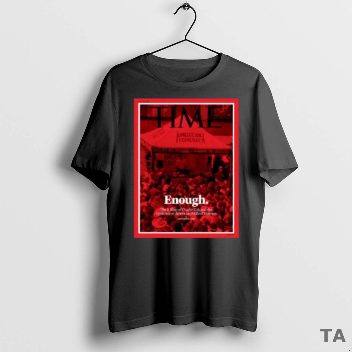 Top Time Enough The Killing Of Charlie Kirk And The Epidemic Of American Political Violence T Shirt Sweater