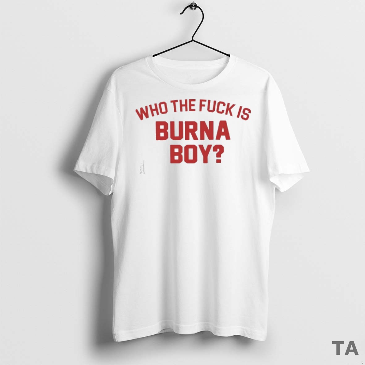 Top Who The Fck Is Burna Boy T Shirt Sweater