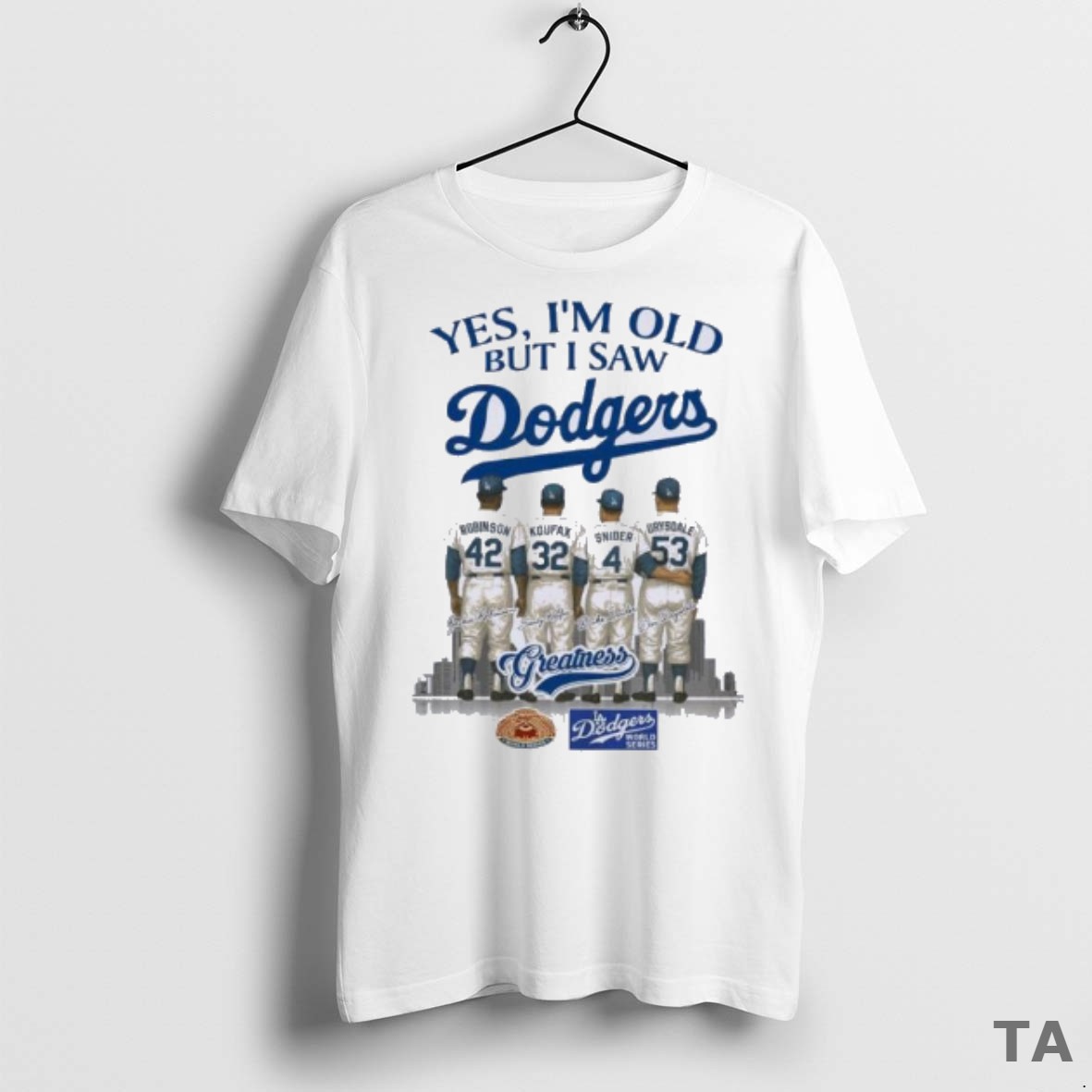 Top Yes Im Old But I Saw La Dodgers Legends Greatness World Series T Shirt Sweater