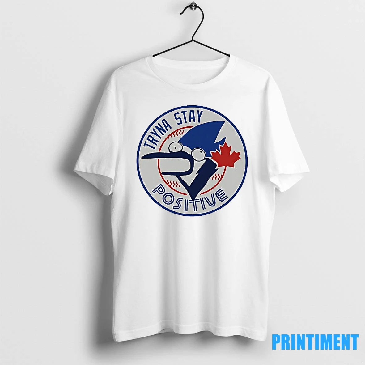 Toronto Blue Jays Tryna Stay Positive Tshirts Sweater Hoodie