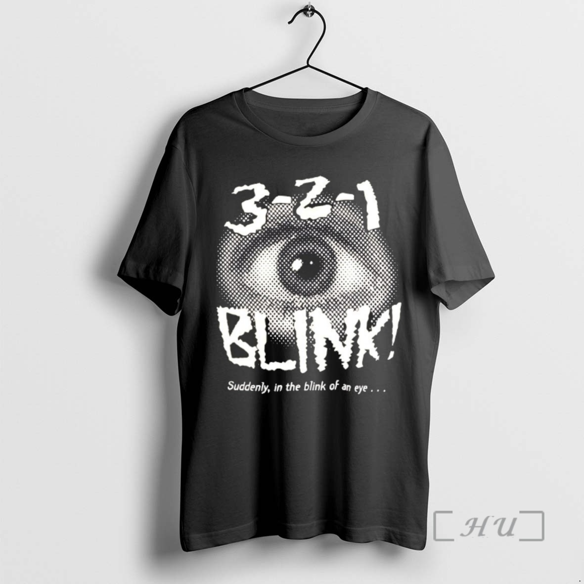 Trending 3 2 1 Blink Suddenly In The Blink Of An Eye T Shirts Sweater Hoodie