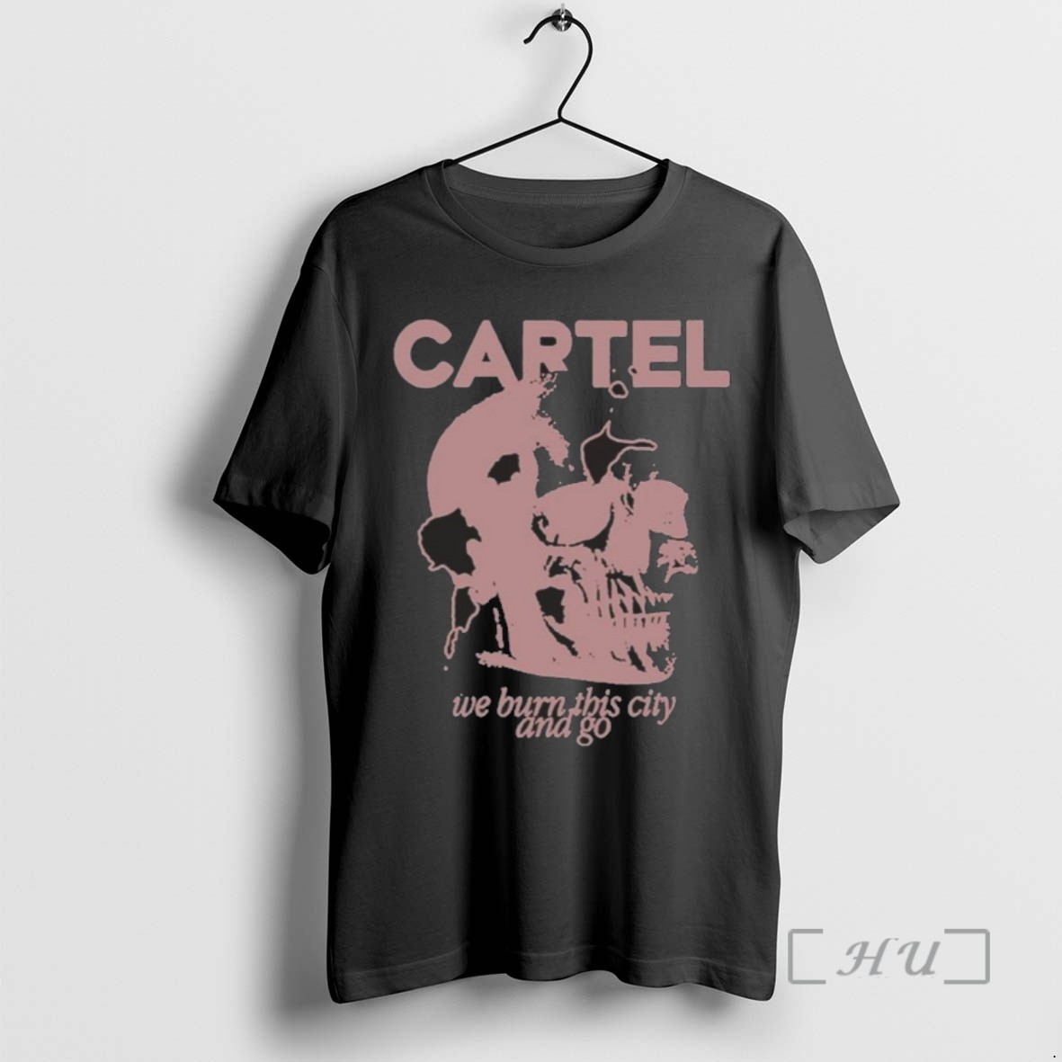Trending Cartel We Burn This City And Go 2025 T Shirts Sweater Hoodie