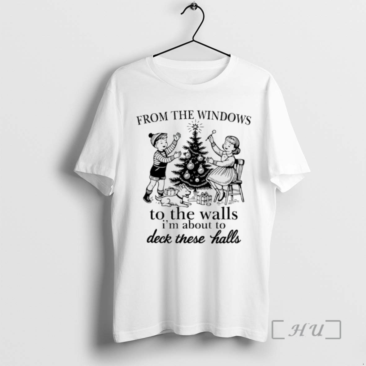 Trending From The Windows To The Walls Im About To Deck These Halls Tee Shirt Sweater Hoodie