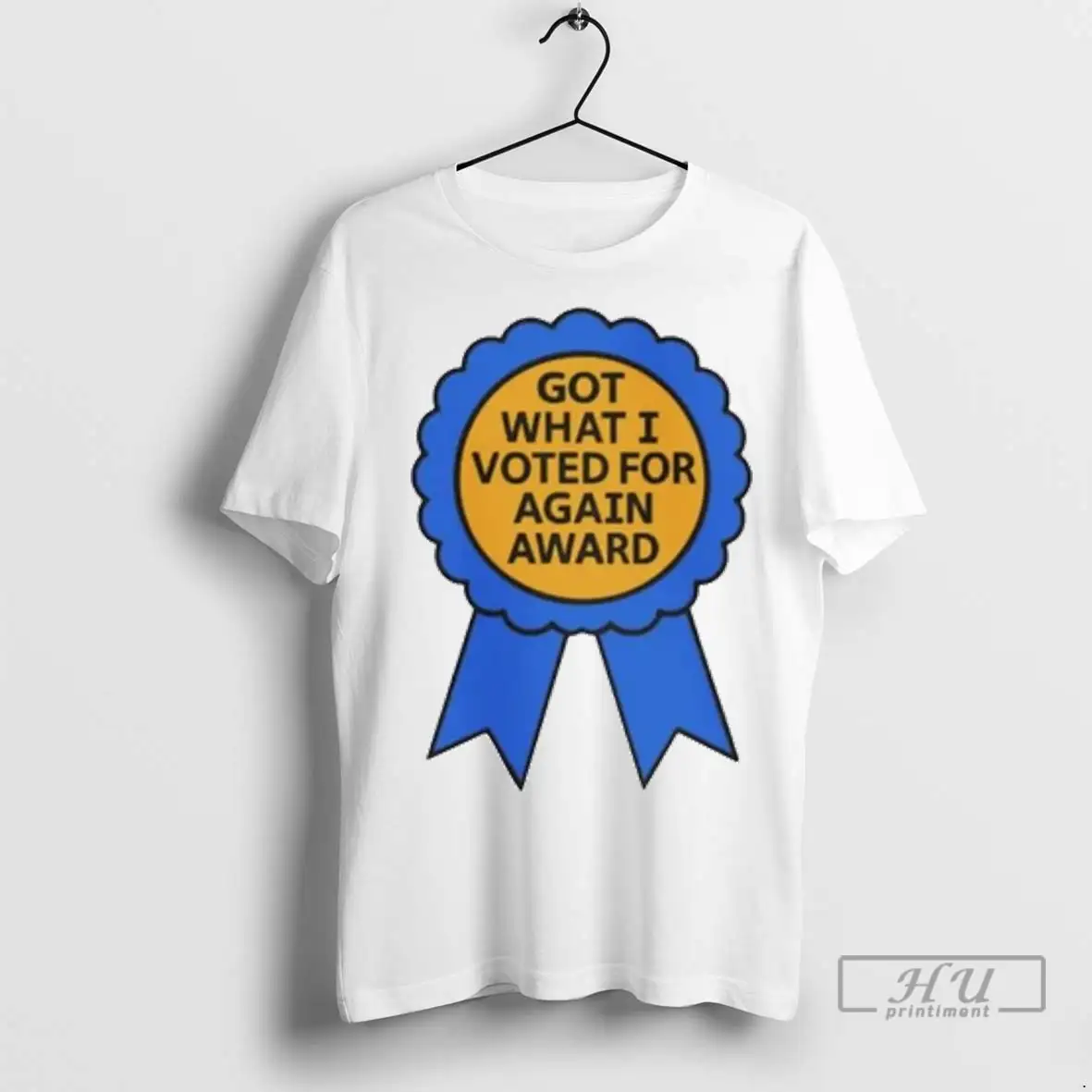 Trending Got What I Voted For Again Award Ornaments T Shirts Sweatshirt