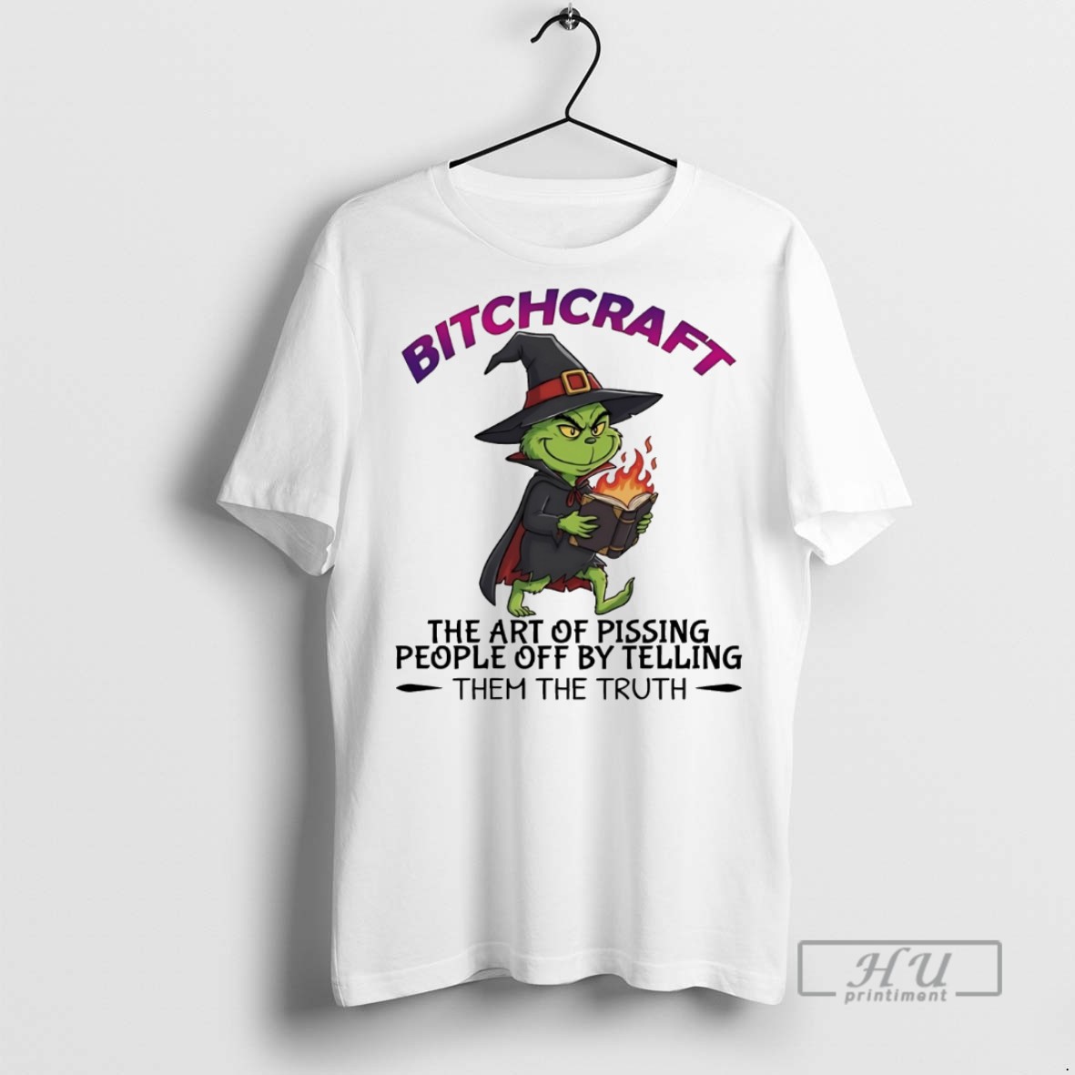 Trending Grinch Bitchcraft The Art Of Pissing People Off By Telling Them The Truth White T Shirt Sweatshirt