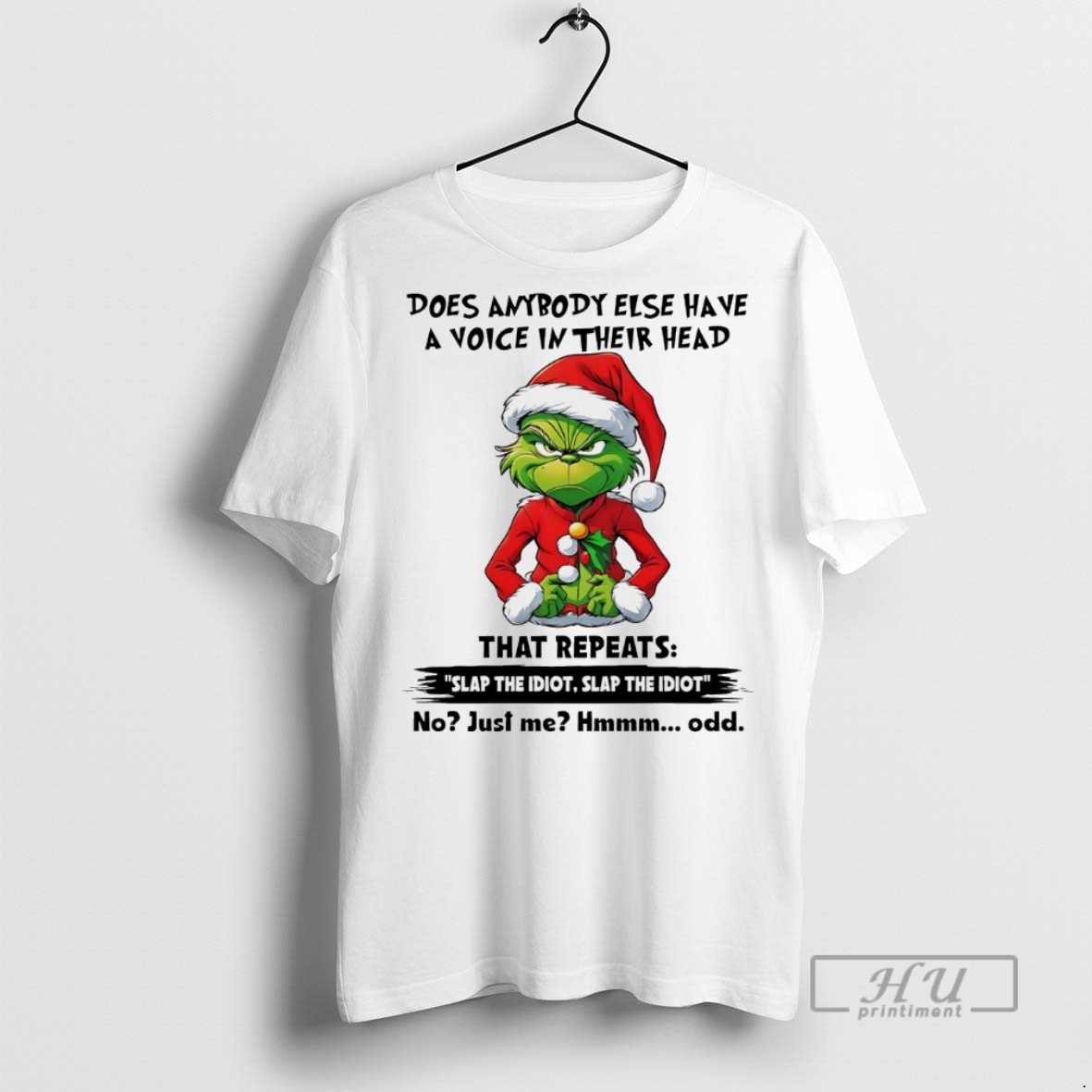 Trending Grinch Does Anytbody Else Have A Voice In Their Head That Repeats Christmas White T Shirt Sweatshirt