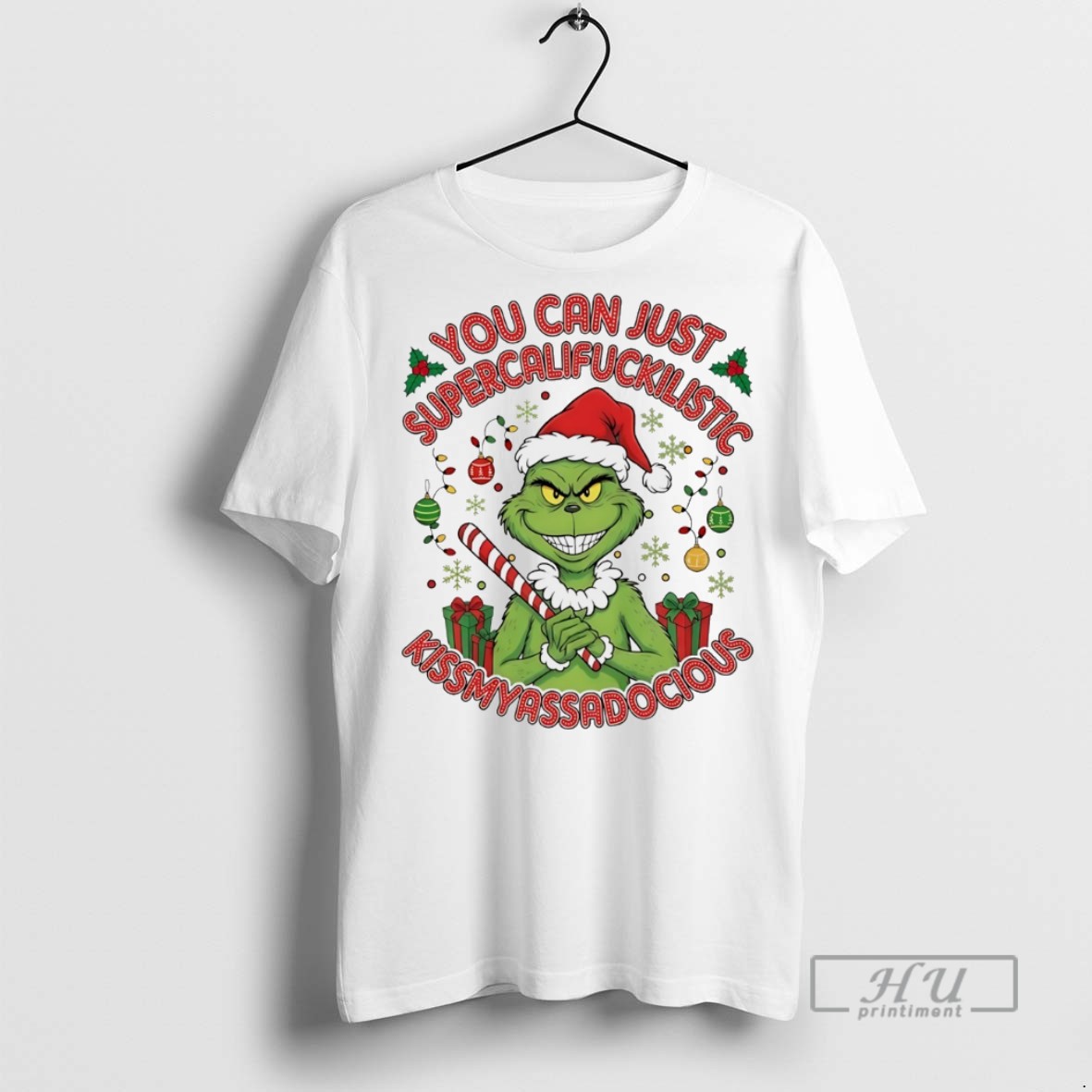 Trending Grinch You Can Just Supercalifuckilistic Kiss My Assadocious Christmas White T Shirt Sweatshirt