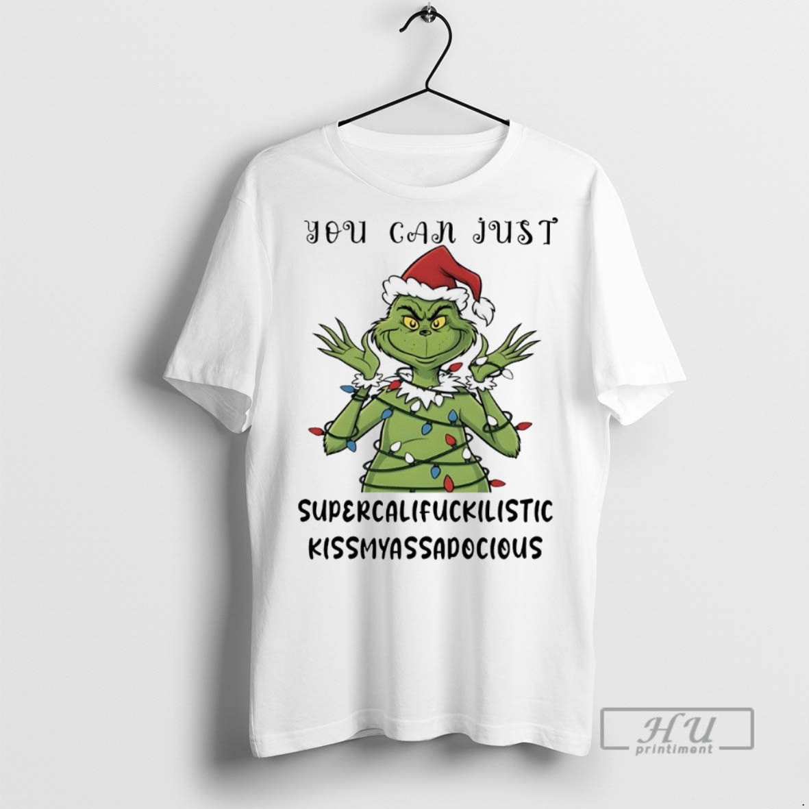 Trending Grinch You Can Just Supercalifuckilistic Kissmyassadocious Christmas White T Shirt Sweatshirt
