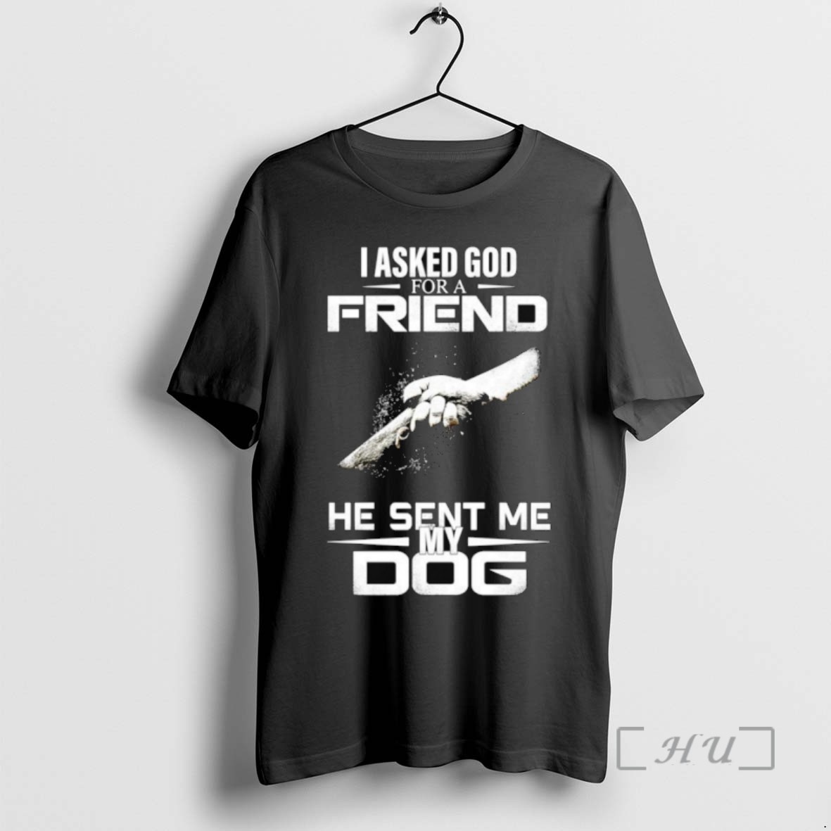 Trending I Asked God For A Friend He Sent Me My Dog Tee Shirt Sweater Hoodie