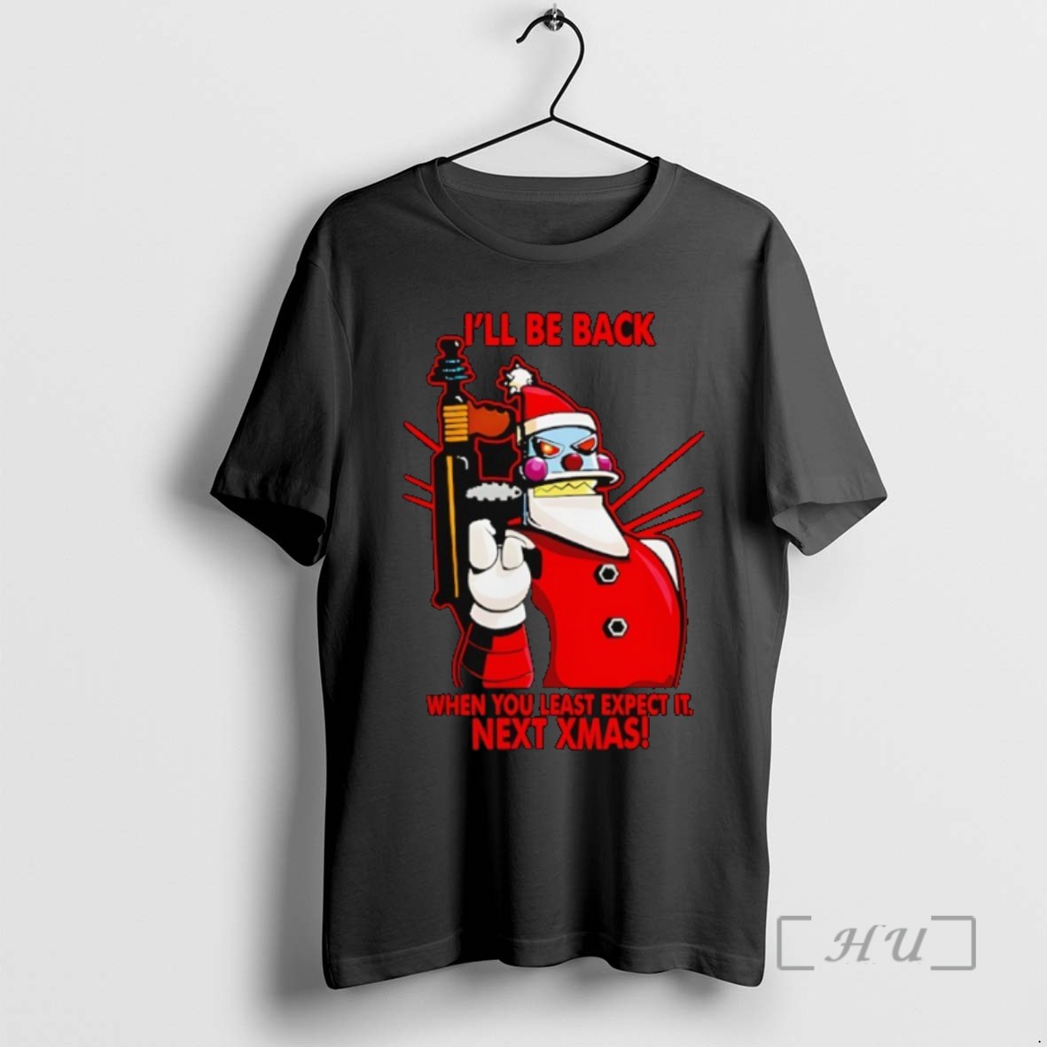 Trending Ill Be Back Next Christmas When You Least Expect It Next Xmas Tee Shirt Sweater Hoodie