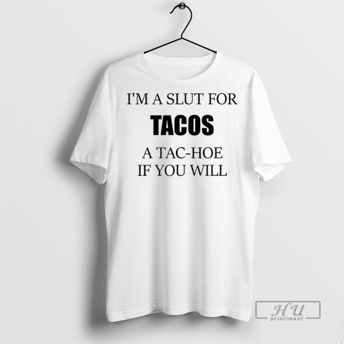 Trending Im A Slut For Tacos A Tac Hoe If You Will Ceramic Ceramic And Classic Dad Cap T Shirt Sweatshirt
