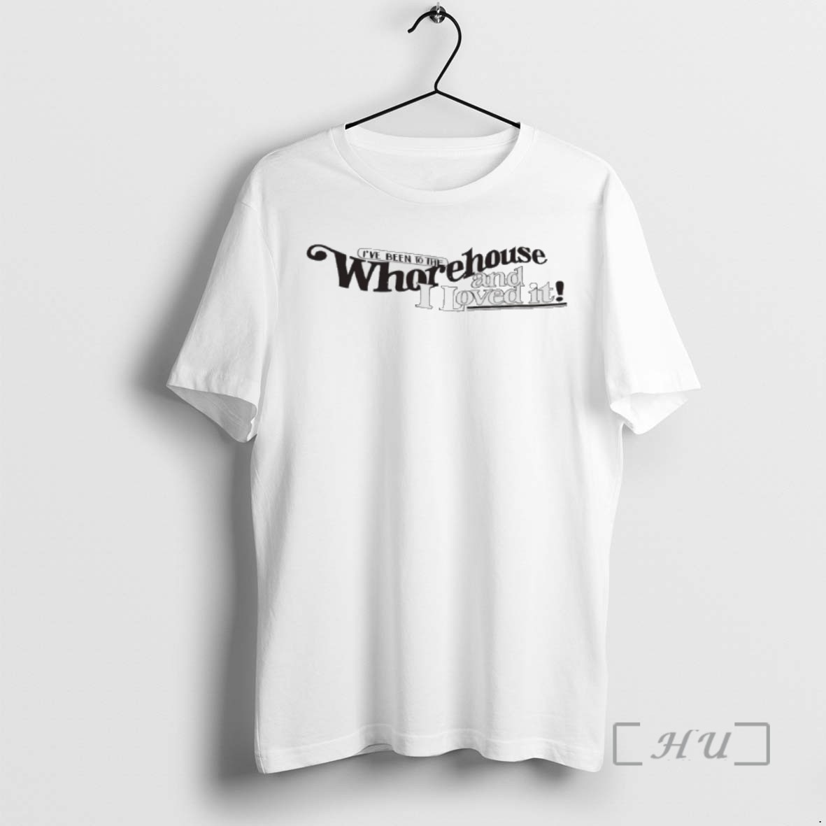 Trending Ive Been To The Whorehouse And I Loved It T Shirts Sweater Hoodie