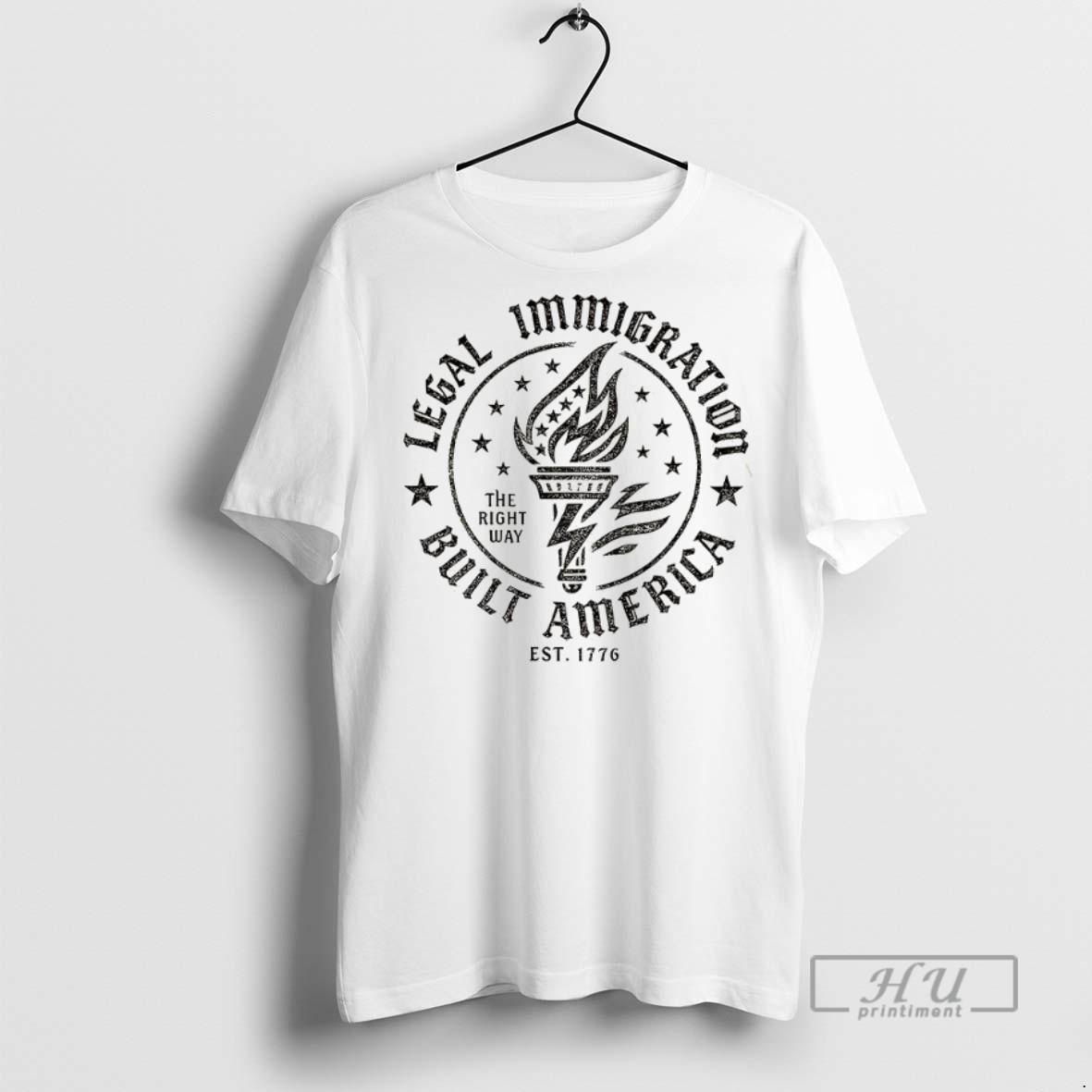 Trending Legal Immigration Built America The Right Way Est 1776 America Founded On Freedom Graphic Tee Shirt Sweatshirt Hoodies
