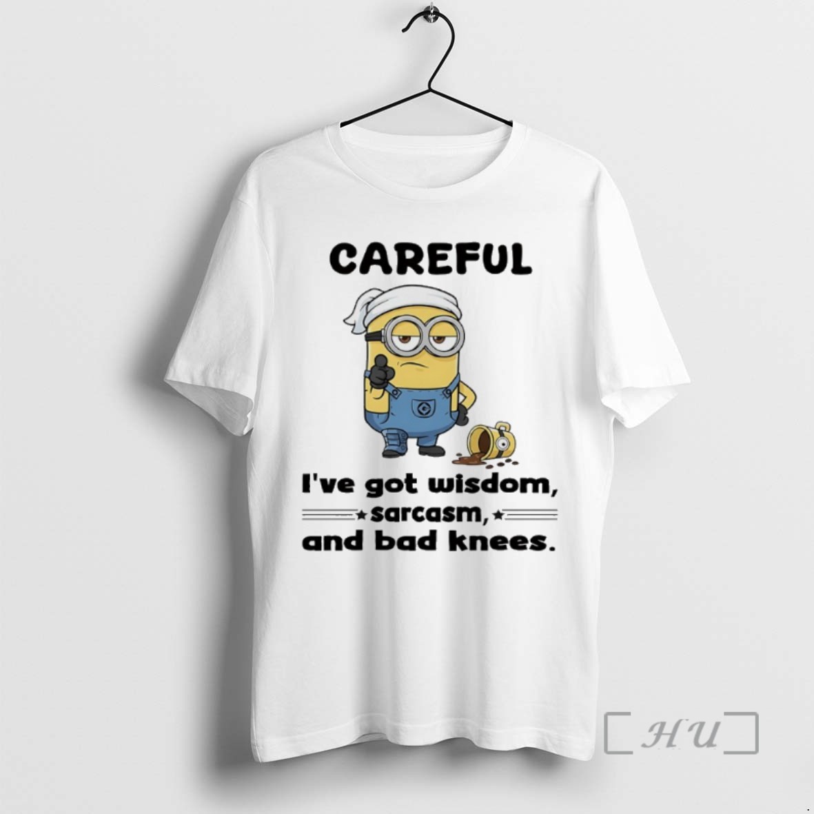 Trending Minions Careful Ive Got Wisdom Sarcasm And Bad Knees T Shirts Sweater Hoodie