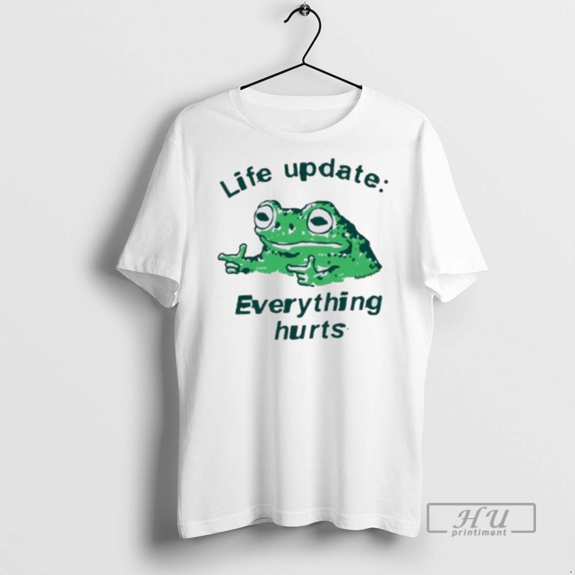 Trending Officials Frog Life Update Everything Hurts T Shirt Sweatshirt Hoodies