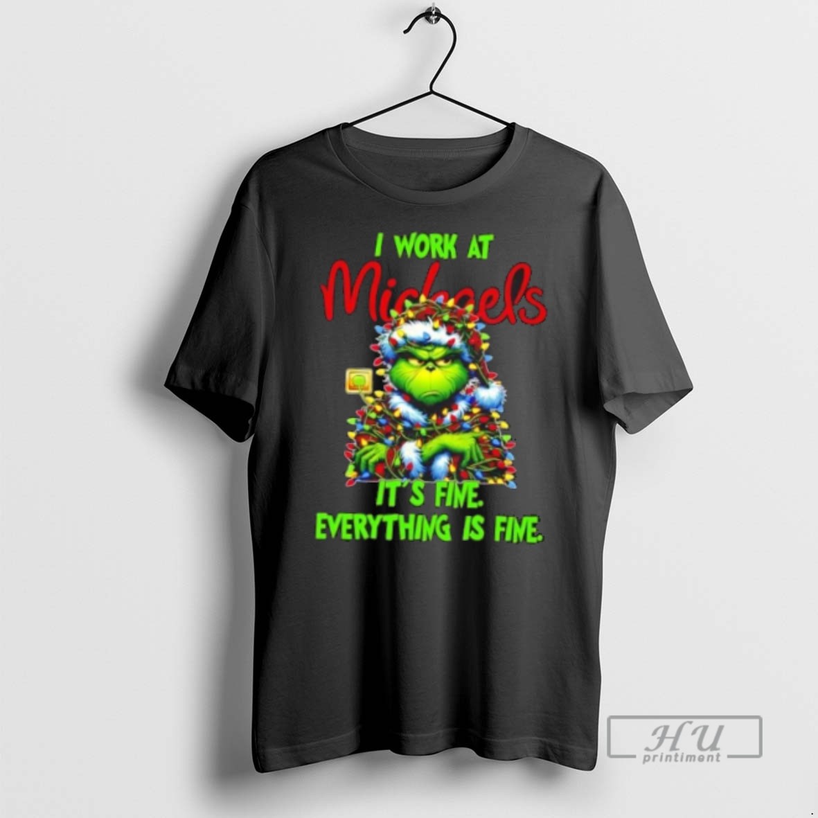 Trending Officials Grinch Christmas Tree X Michaels I Work At Its Fine Everything Is Fine T Shirt Sweatshirt Hoodies