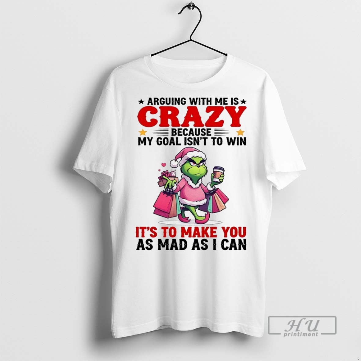 Trending Officials Grinch Arguing With Me Is Crazy Because My Goal Isnt To Win Its To Make You Christmas T Shirt Sweatshirt