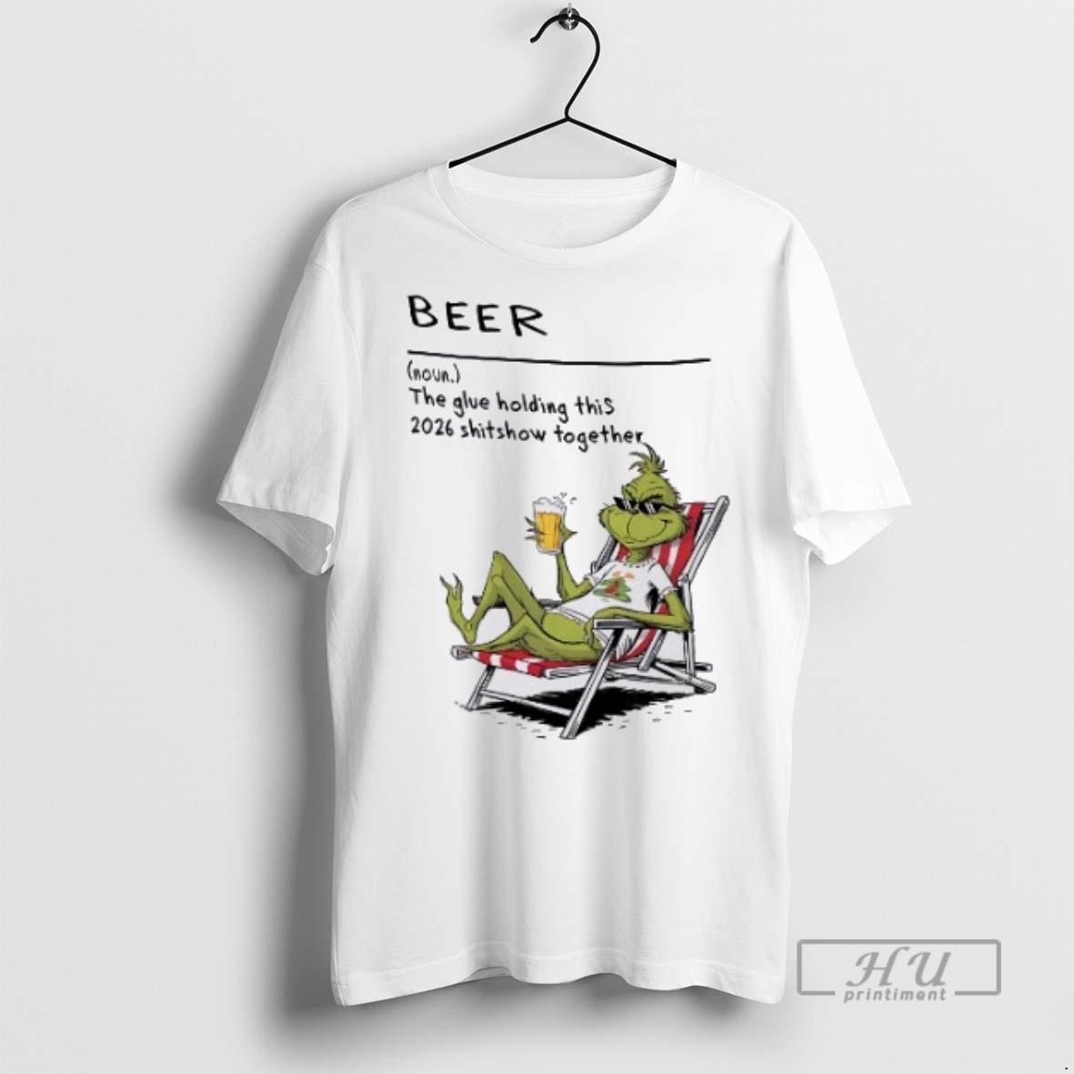 Trending Officials Grinch Beer The Glue Holding This 2026 Shitshow Together T Shirt Sweatshirt