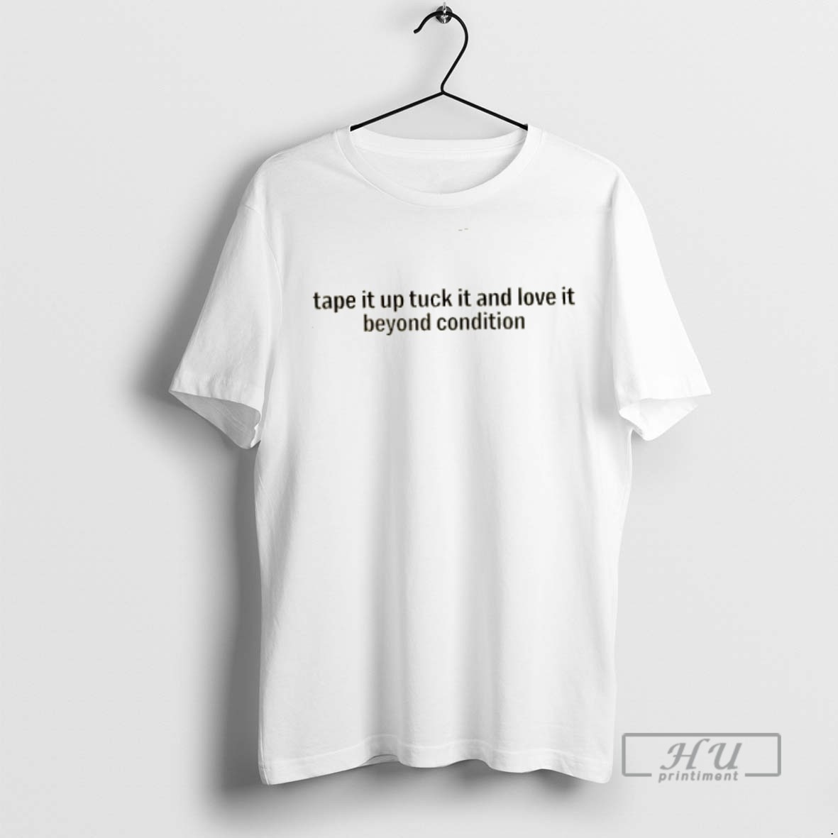Trending Officials Kae Tempest Tape It Up Tuck It And Love It Beyond Condition T Shirt Sweatshirt Hoodies